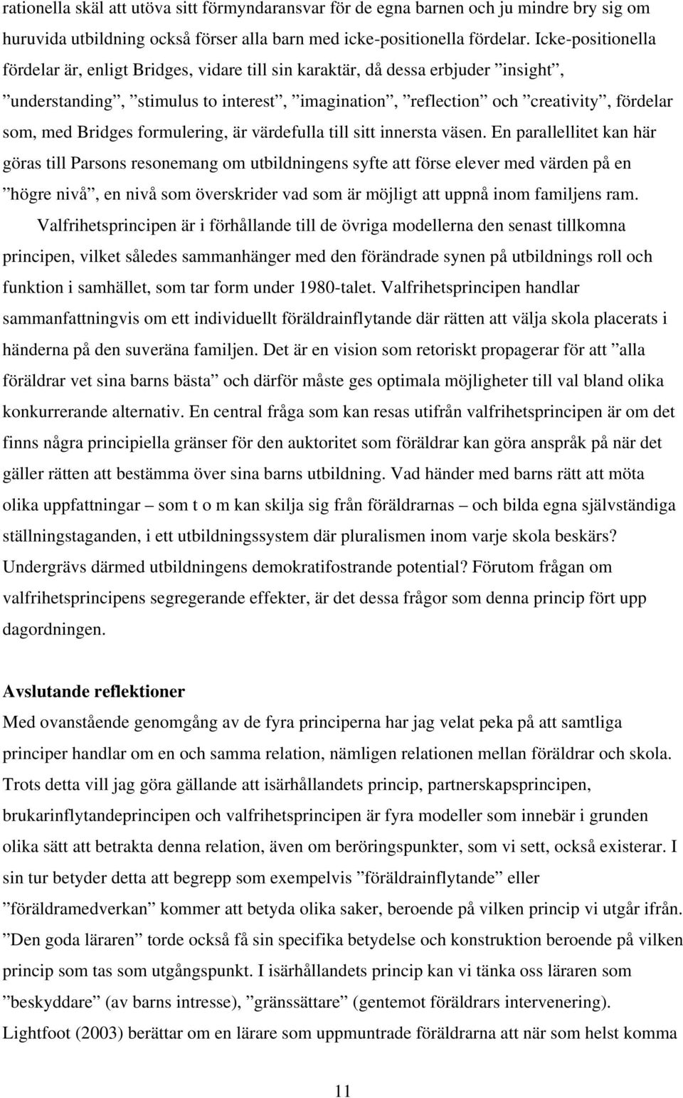 Bridges formulering, är värdefulla till sitt innersta väsen.