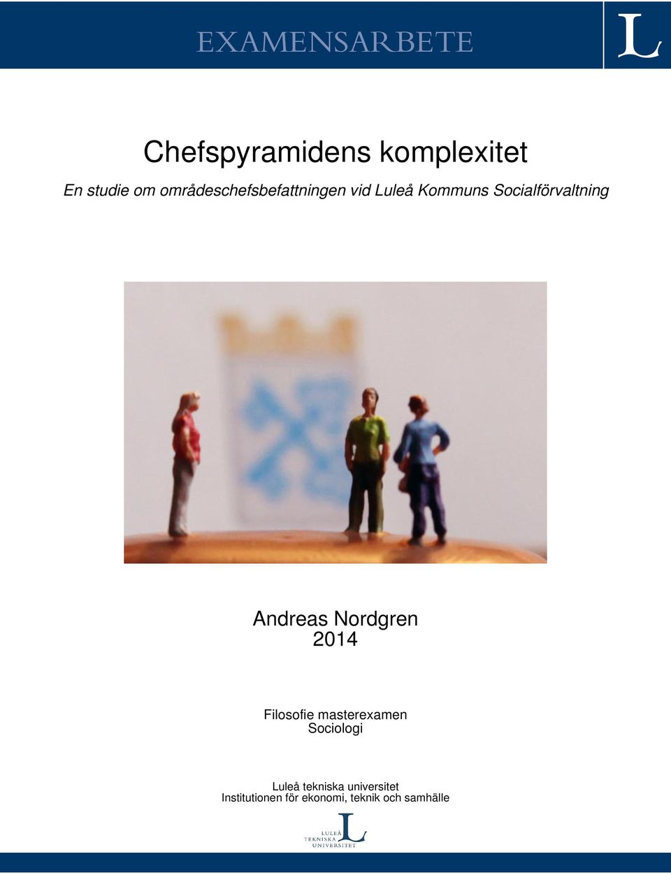 Andreas Nordgren 2014 Filosofie masterexamen Sociologi Luleå