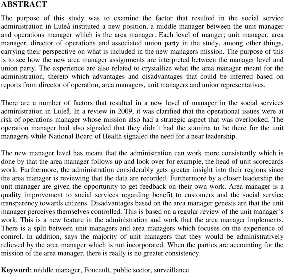 Each level of manger; unit manager, area manager, director of operations and associated union party in the study, among other things, carrying their perspective on what is included in the new