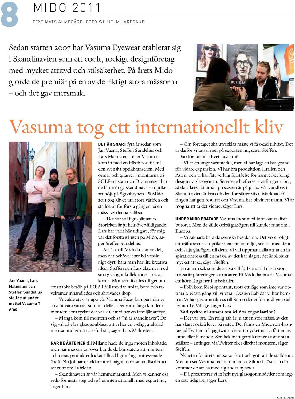 Vasuma tog ett internationellt kliv Jan Vaana, Lars Malmsten och Steffen Sundelius ställde ut under mottot Vasuma Ti Amo.