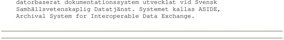 Samhällsvetenskaplig Datatjänst.