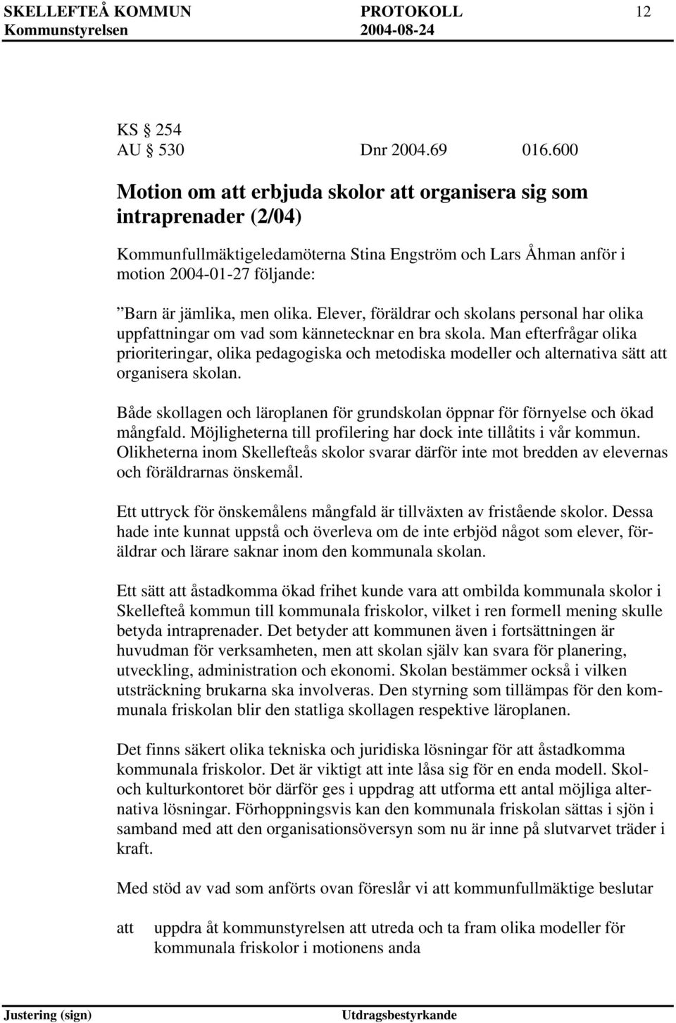 Elever, föräldrar och skolans personal har olika uppfningar om vad som kännetecknar en bra skola.