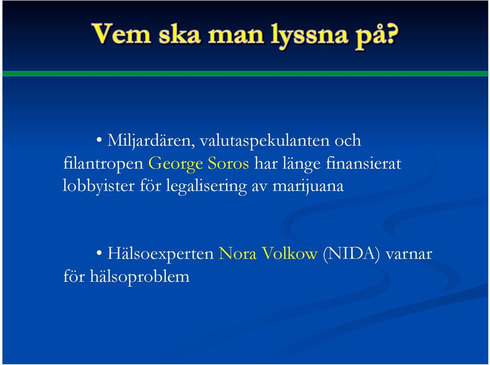 finansierat lobbyister för legalisering av