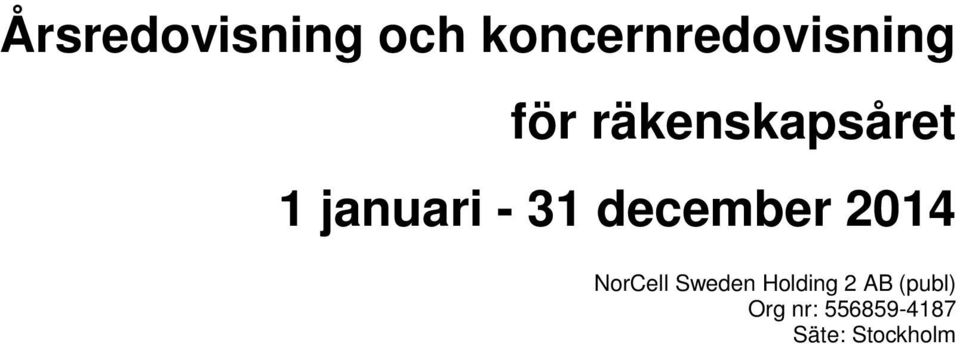 december 2014 NorCell Sweden Holding 2