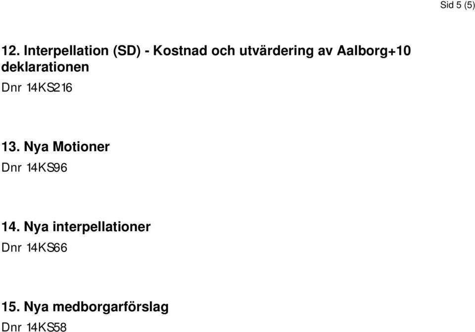 Aalborg+10 deklarationen Dnr 14KS216 13.