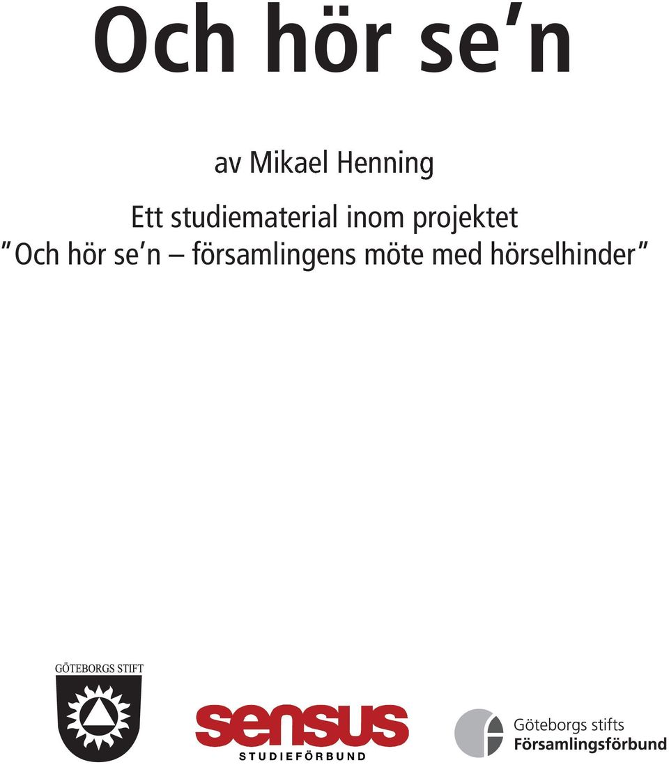 inom projektet Och hör se n