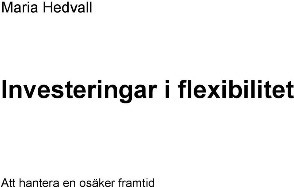 flexibilitet Att