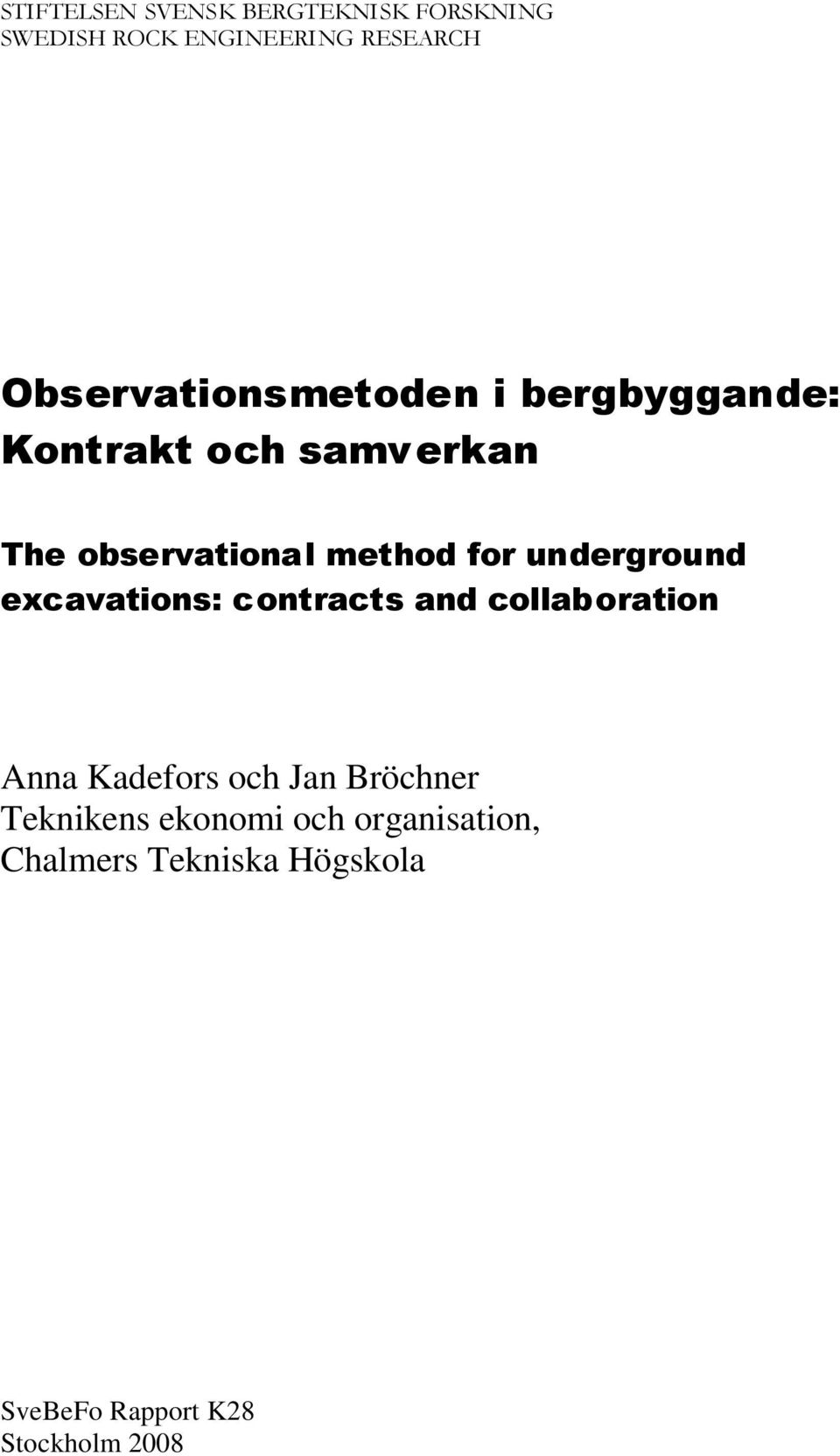 method for underground excavations: contracts and collaboration Anna Kadefors