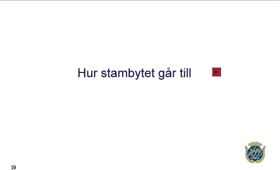 går till