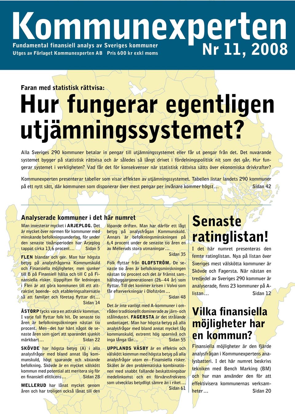 Det nuvarande systemet bygger på statistisk rättvisa och är således så långt drivet i fördelningspolitisk nit som det går. Hur fungerar systemet i verkligheten?