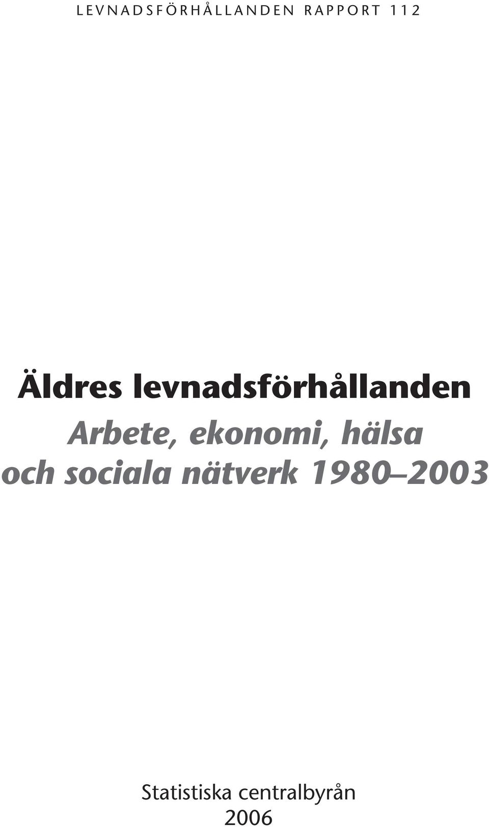 levnadsförhållanden Arbete, ekonomi,