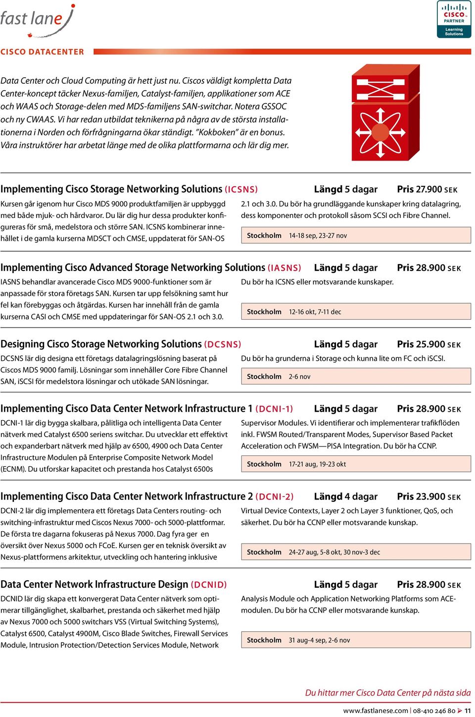 Vi har redan utbildat teknikerna på några av de största installationerna i Norden och förfrågningarna ökar ständigt. Kokboken är en bonus.