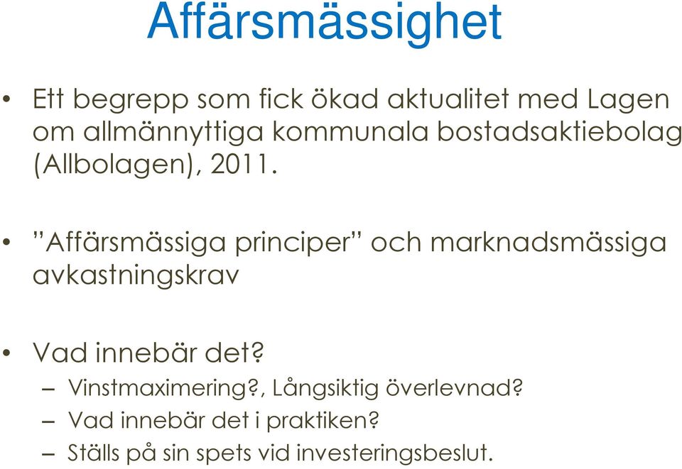 Affärsmässiga principer och marknadsmässiga avkastningskrav Vad innebär det?