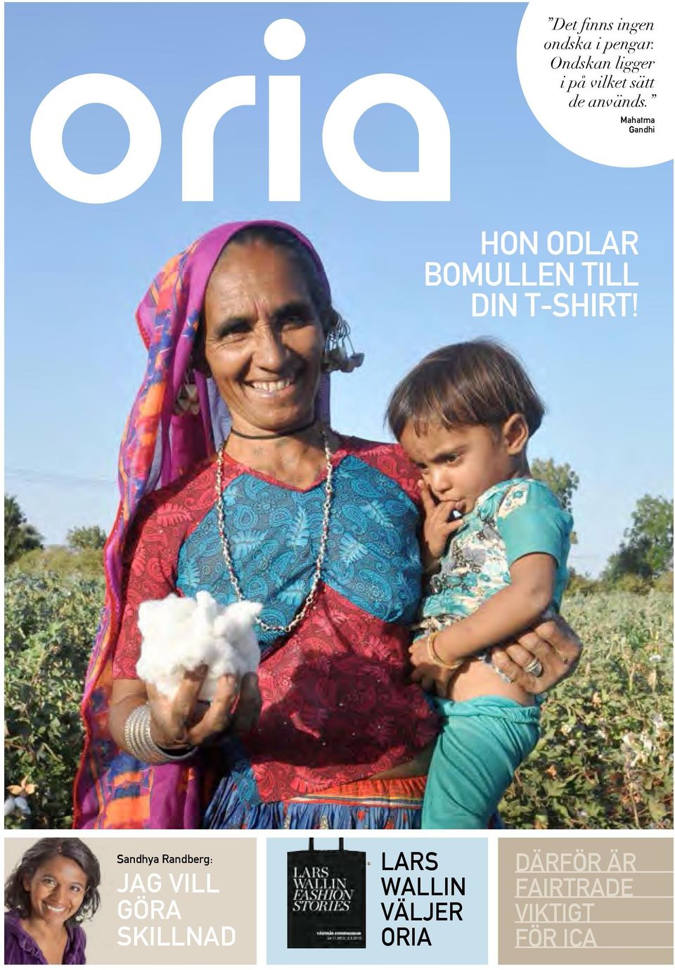 Mahatma Gandhi fair trade & organichon odlar bomullen till din