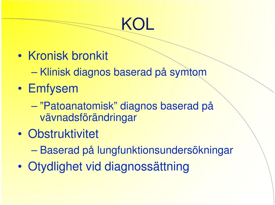 vävnadsförändringar Obstruktivitet Baserad på