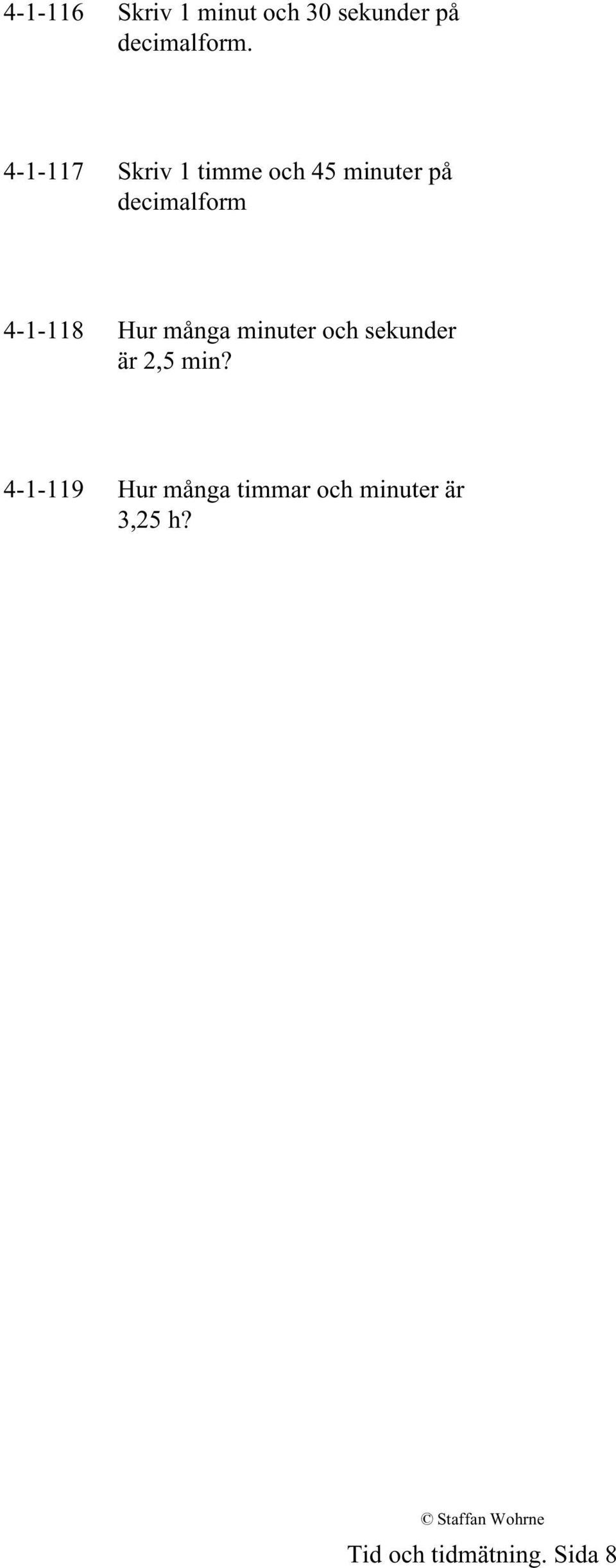 4-1-118 Hur många minuter och sekunder är 2,5 min?