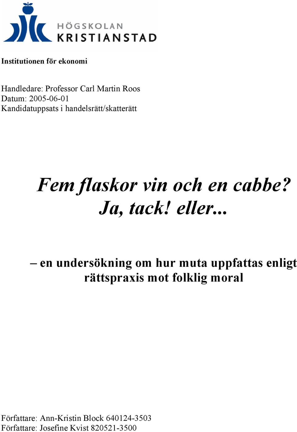 Ja, tack! eller.