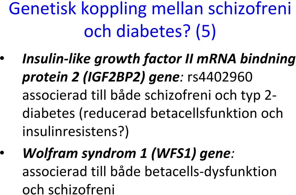 rs4402960 associerad till både schizofreni och typ 2 diabetes (reducerad