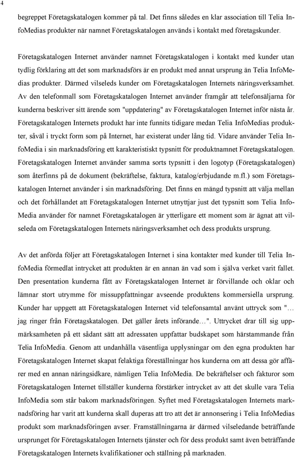 Därmed vilseleds kunder om Företagskatalogen Internets näringsverksamhet.