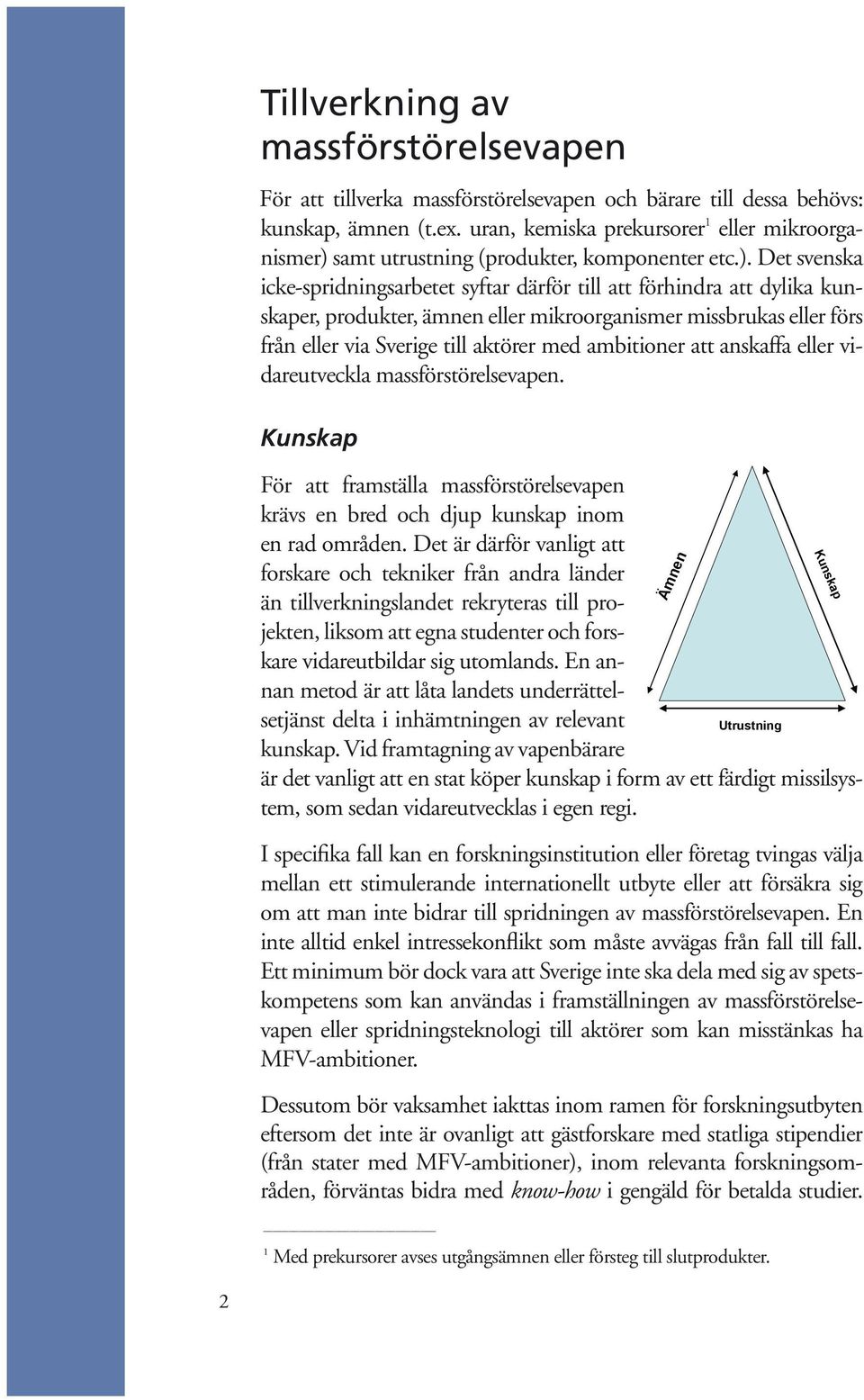 samt utrustning (produkter, komponenter etc.).