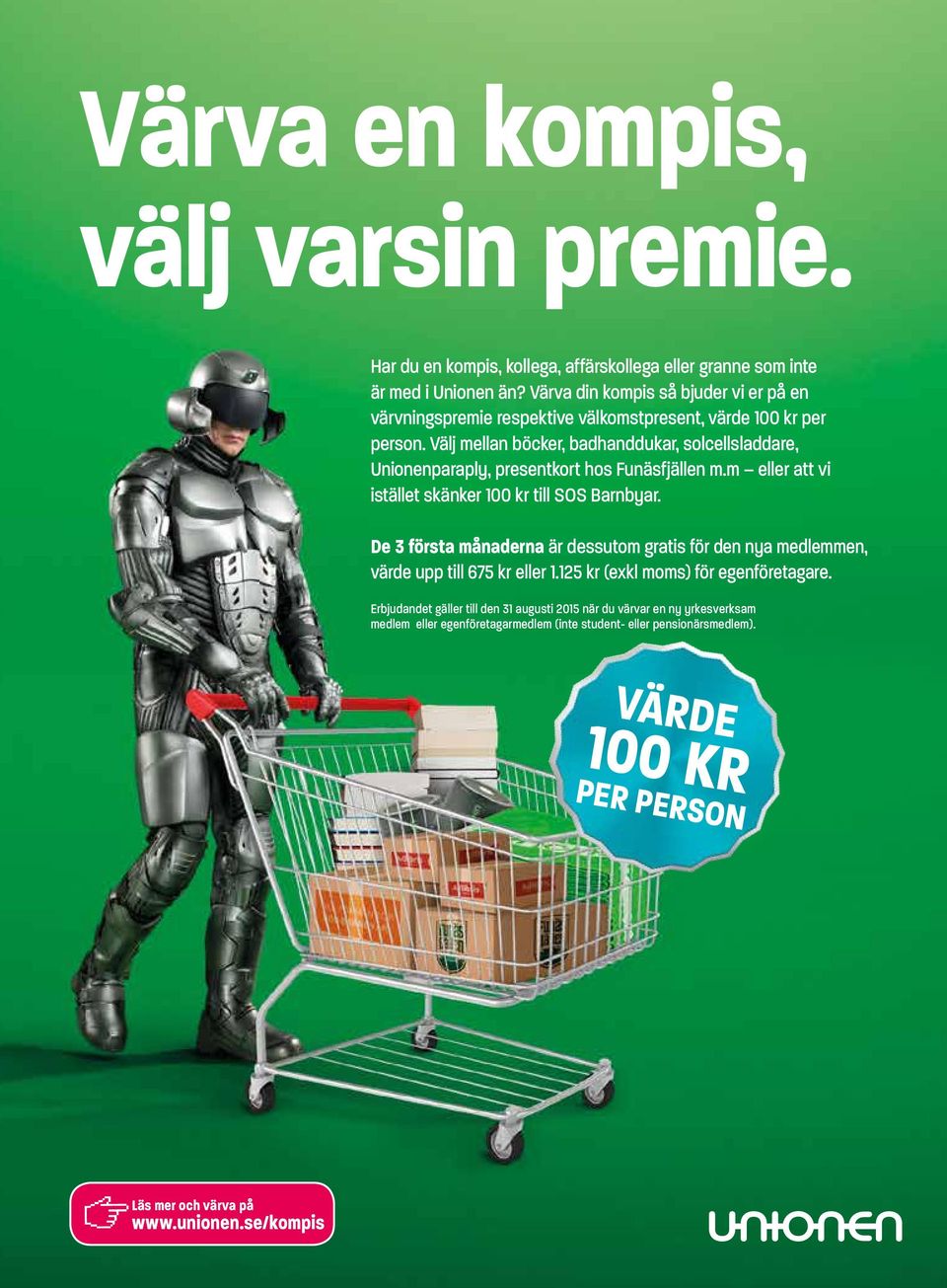 Välj mellan böcker, badhanddukar, solcellsladdare, Unionenparaply, presentkort hos Funäsfjällen m.m eller att vi istället skänker 100 kr till SOS Barnbyar.