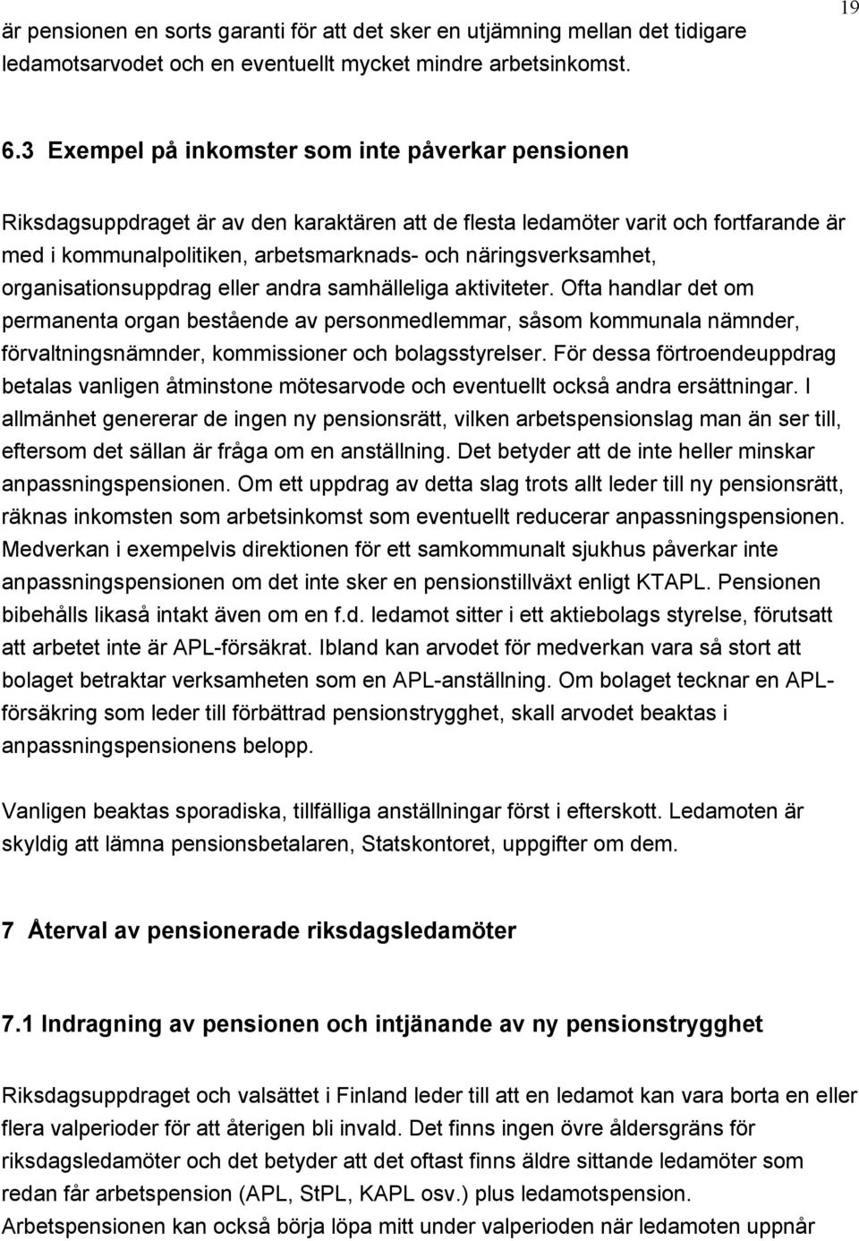 näringsverksamhet, organisationsuppdrag eller andra samhälleliga aktiviteter.