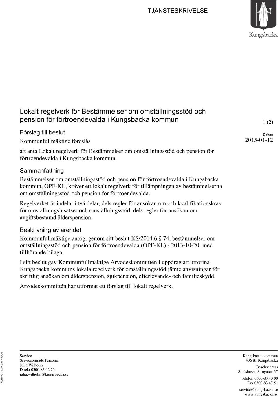 regelverk för Bestämmelser om omställningsstöd och pension för förtroendevalda i Kungsbacka kommun.