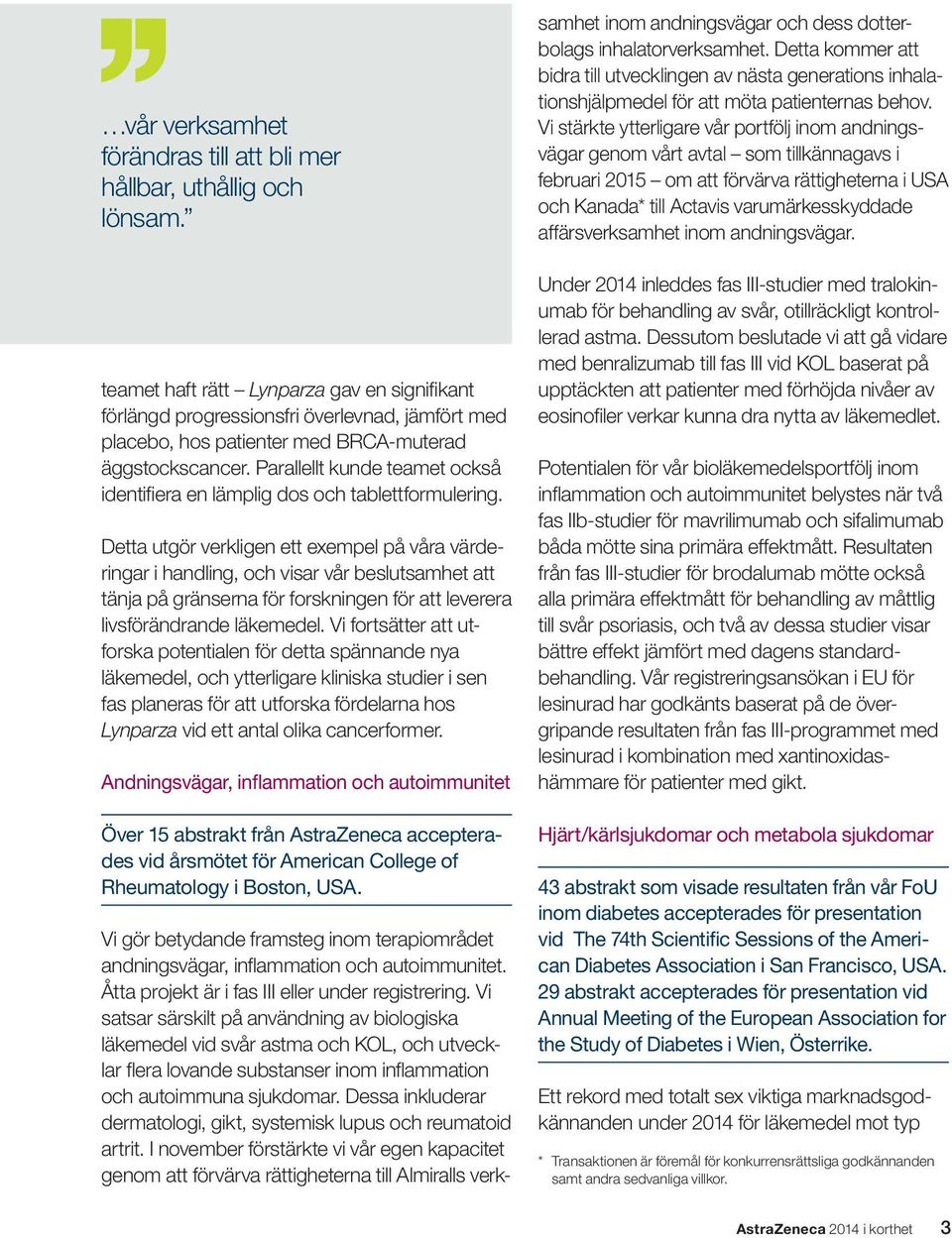 Parallellt kunde teamet också identifiera en lämplig dos och tablettformulering.