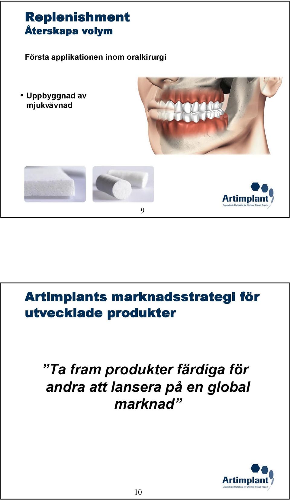 Artimplants marknadsstrategi för utvecklade produkter