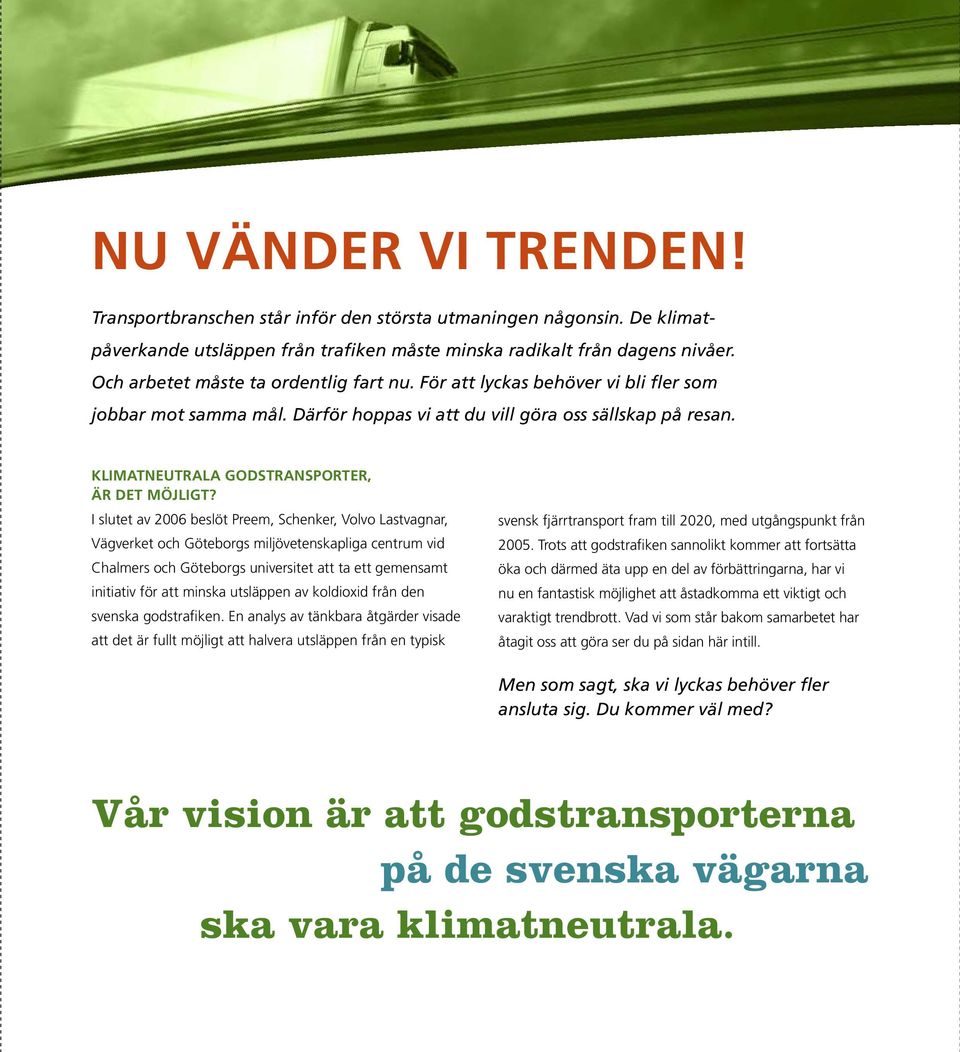 Klimatneutrala godstransporter, är det möjligt?