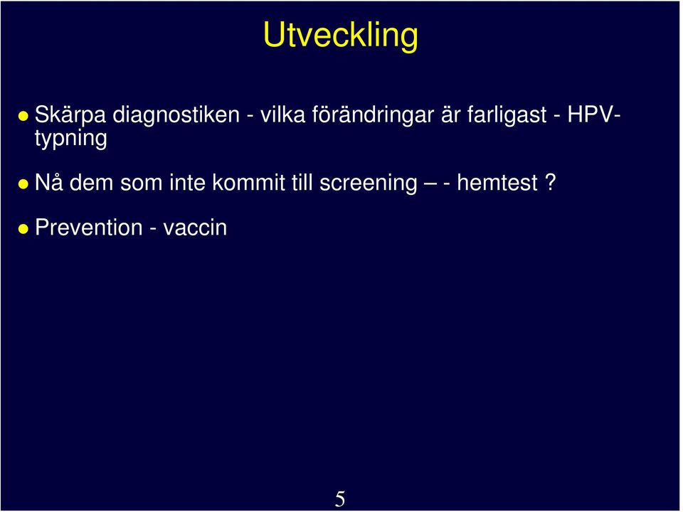 HPVtypning Nå dem som inte kommit