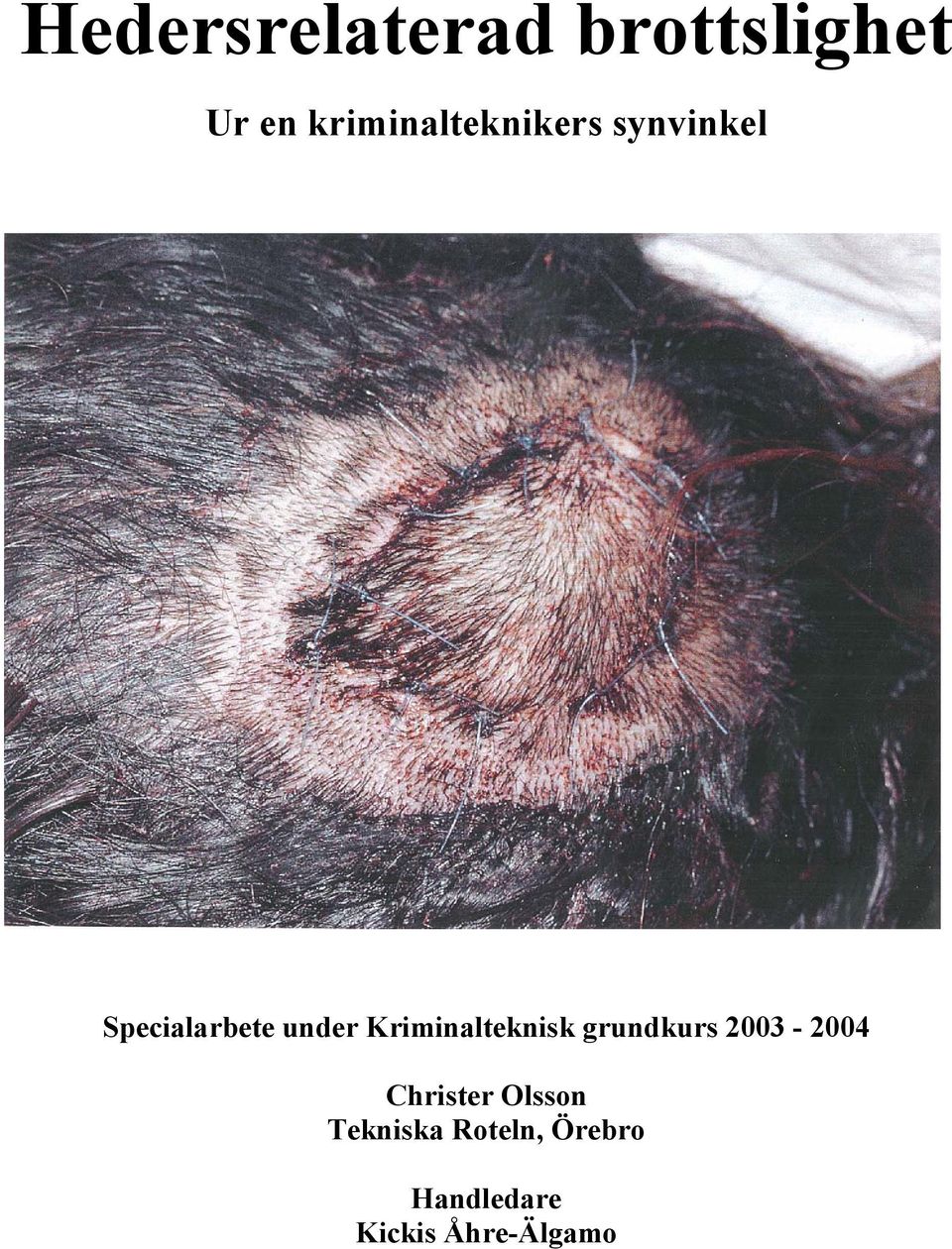 under Kriminalteknisk grundkurs 2003-2004