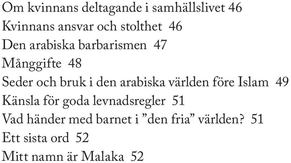 arabiska världen före Islam 49 Känsla för goda levnadsregler 51 Vad