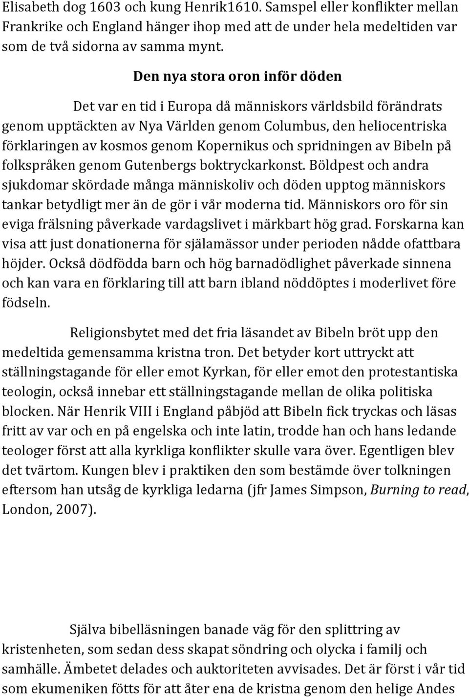 och spridningen av Bibeln på folkspråken genom Gutenbergs boktryckarkonst.