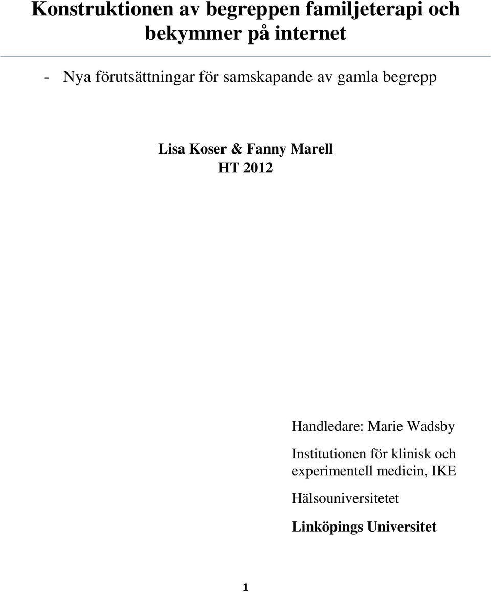 Fanny Marell HT 2012 Handledare: Marie Wadsby Institutionen för