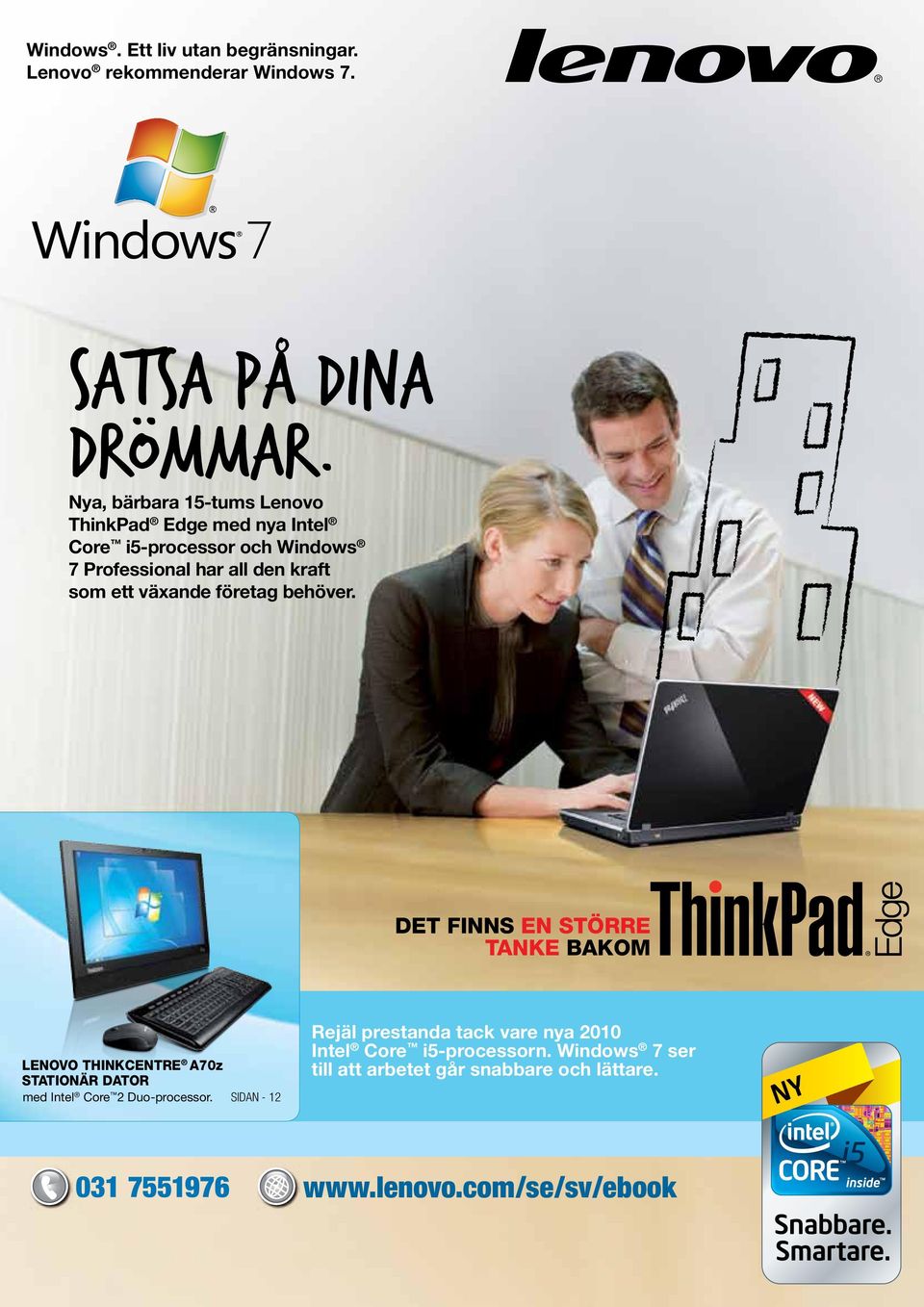 växande företag behöver. O Det finns en större tanke bakom Lenovo ThinkCentre A70z stationär dator med Intel Core 2 Duo-processor.