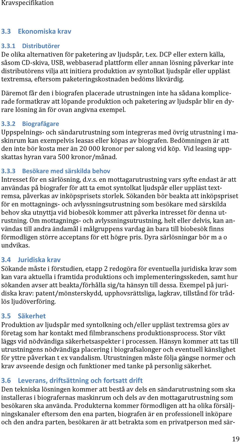 eftersom paketeringskostnaden bedöms likvärdig.