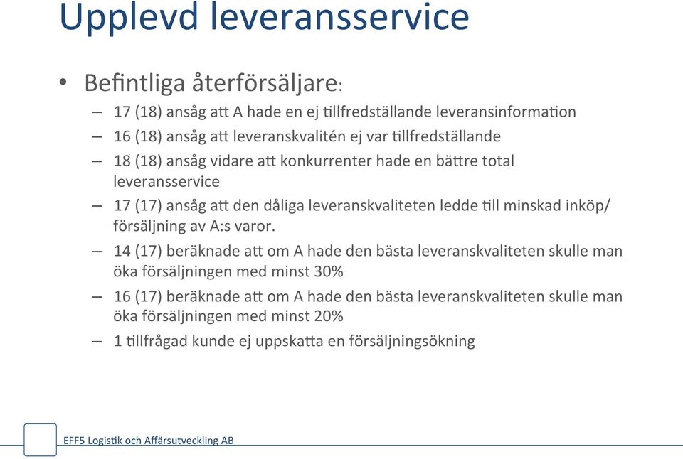 *ll minskad inköp/ försäljning av A:s varor.