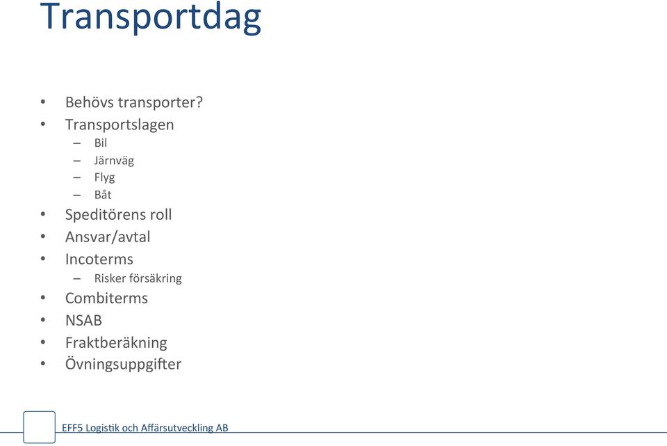 Speditörens roll Ansvar/avtal Incoterms