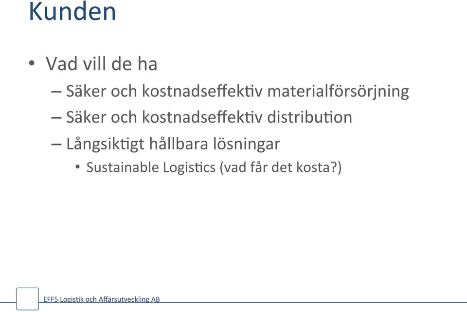 och kostnadseffek*v distribu*on Långsik*gt