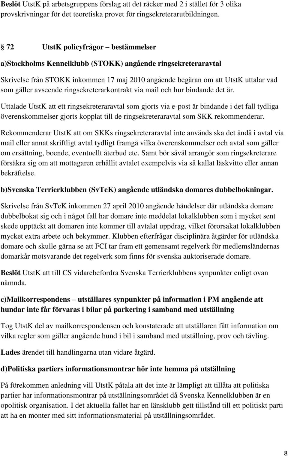 avseende ringsekreterarkontrakt via mail och hur bindande det är.