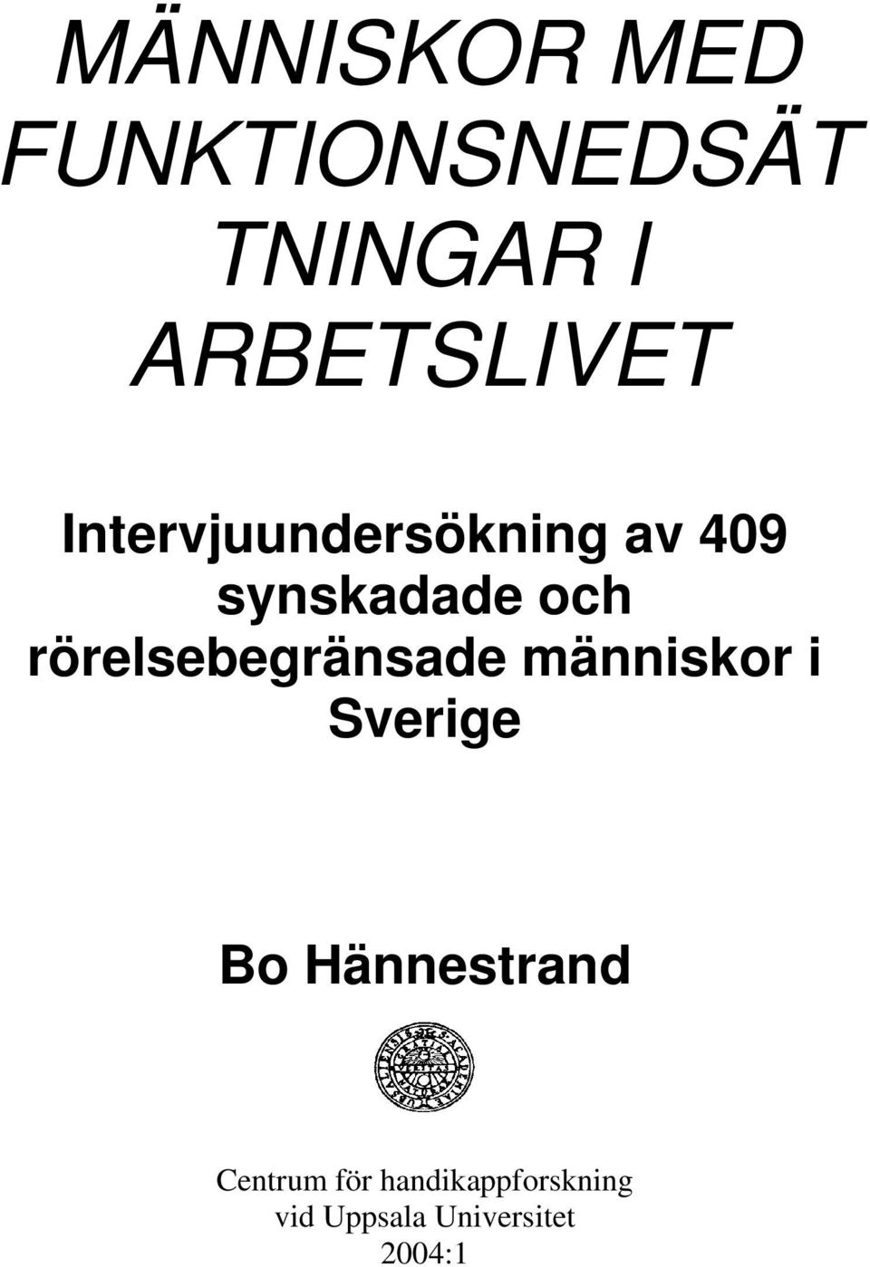 rörelsebegränsade människor i Sverige Bo Hännestrand