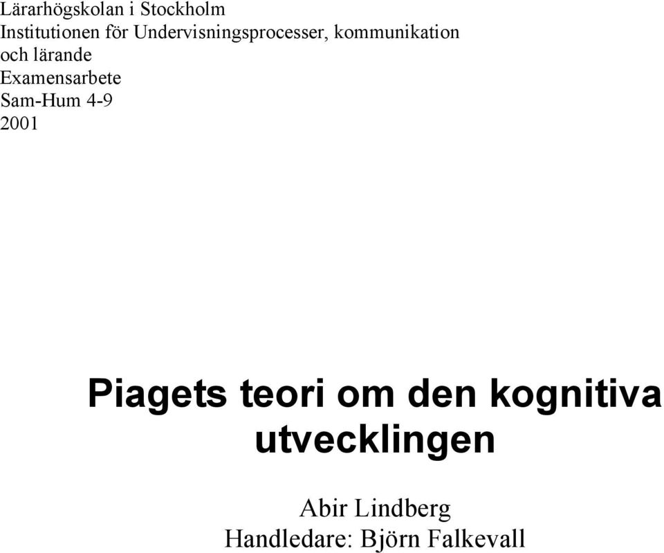 Examensarbete Sam-Hum 4-9 2001 Piagets teori om den