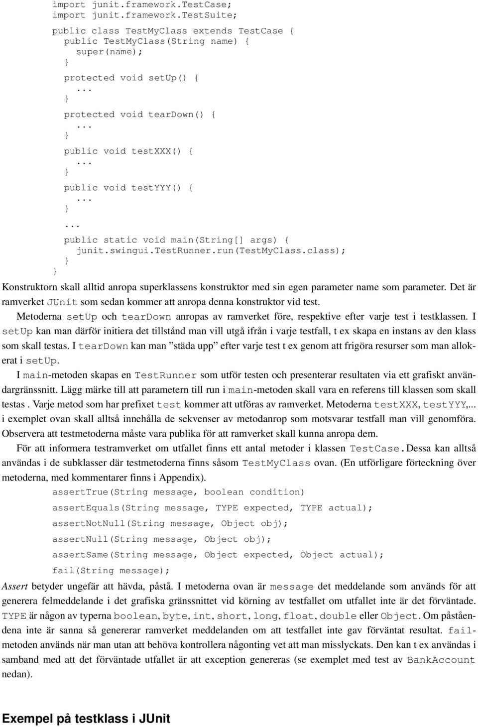 void testyyy() { public static void main(string[] args) { junit.swingui.testrunner.run(testmyclass.