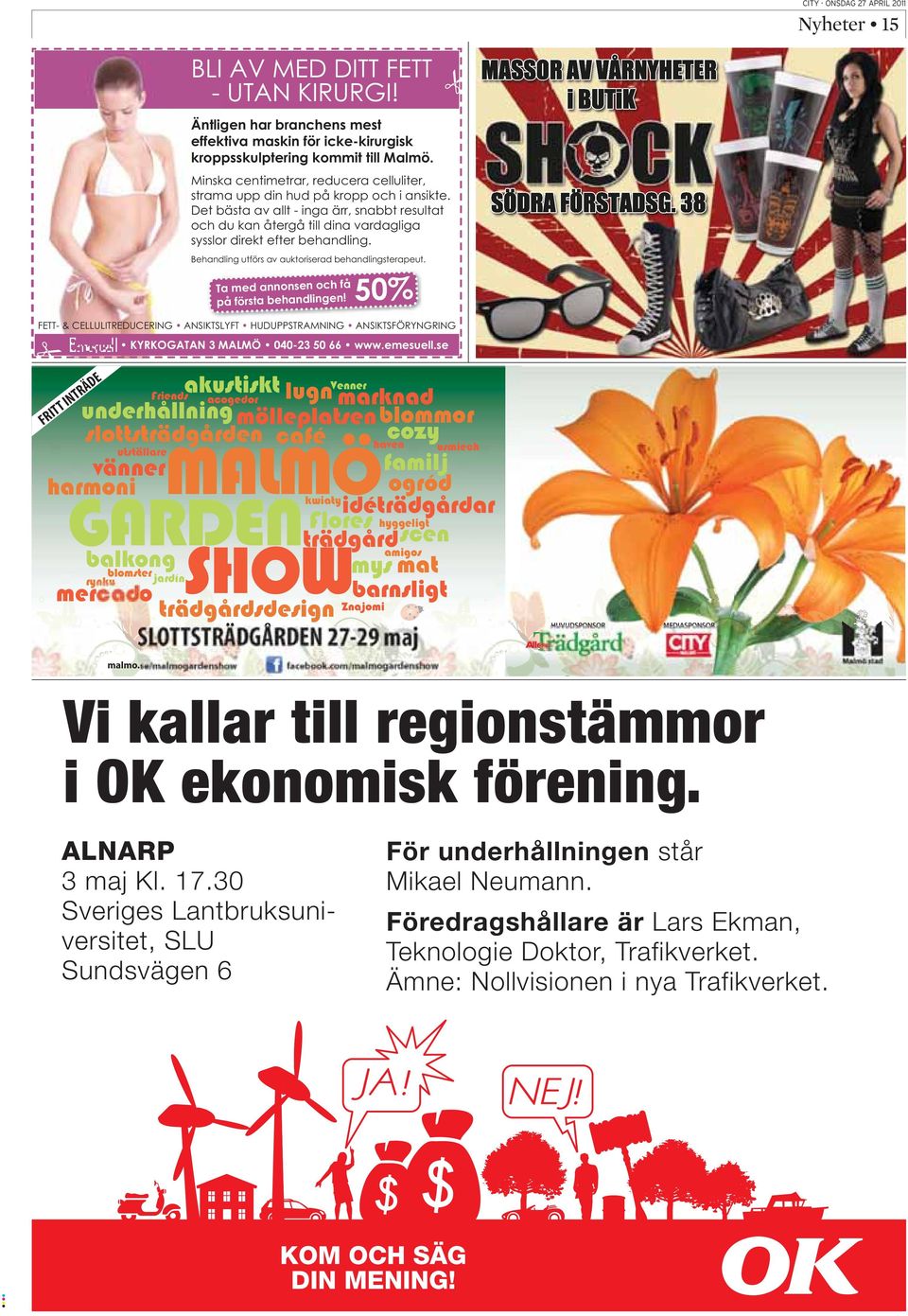 se/malmogardenshow BLI AV MED DITT FETT - UTAN KIRURGI! Minska centimetrar, reducera celluliter, strama upp din hud på kropp och i ansikte.