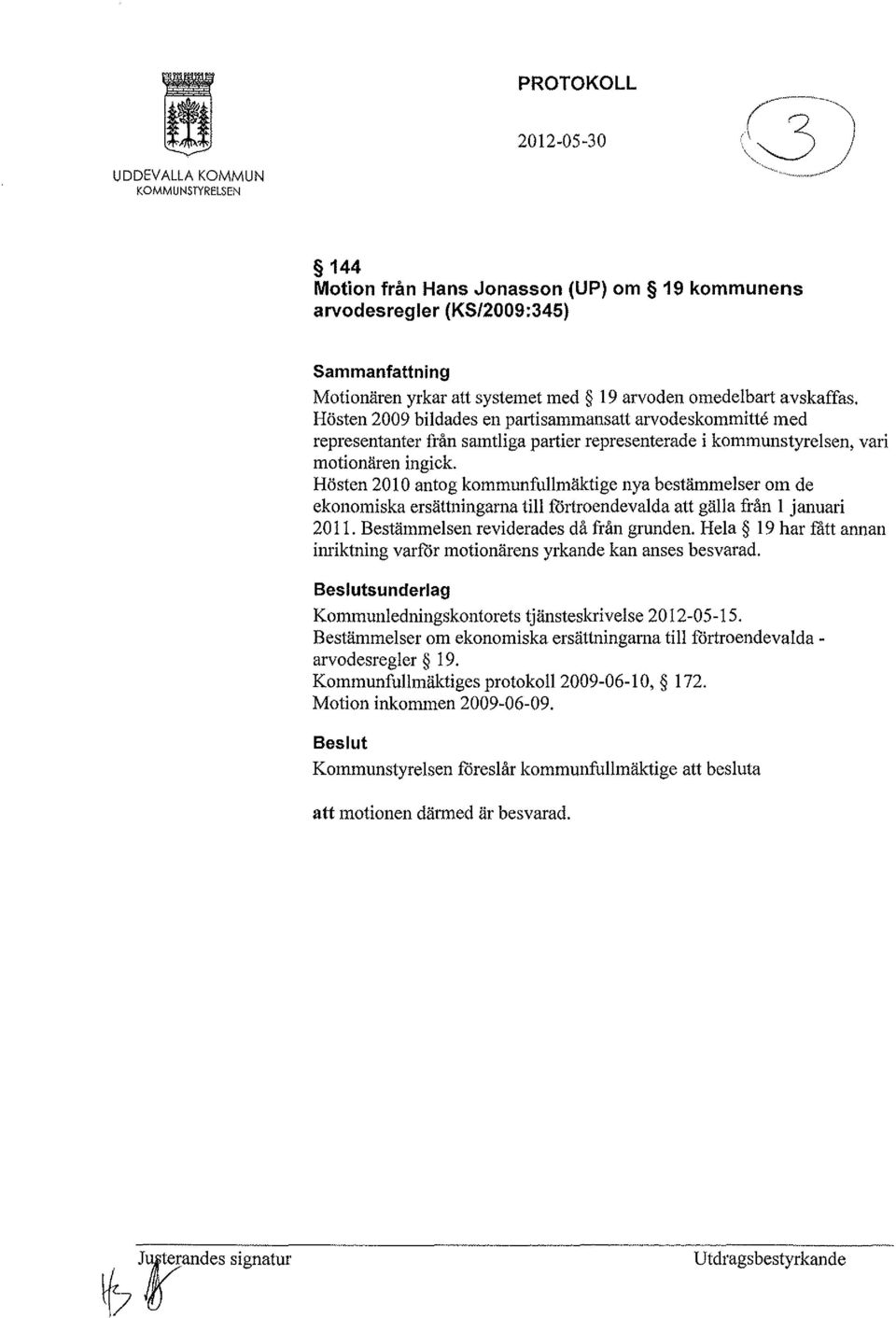 Hösten 2010 antog kommunfullmäktige nya bestämmelser om de ekonomiska ersättningarna till f6rtroendevalda att gälla från l januari 20 11. Bestämmelsen reviderades då från grunden.