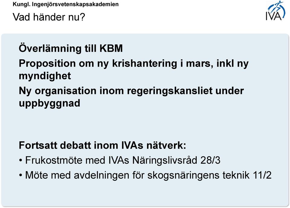 myndighet Ny organisation inom regeringskansliet under uppbyggnad