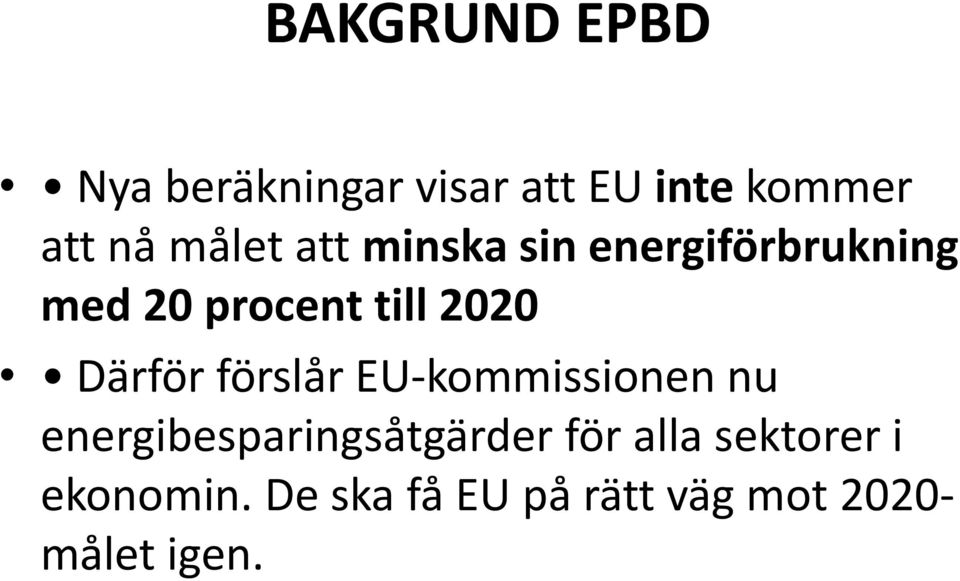 Därför förslår EU-kommissionen nu energibesparingsåtgärder för
