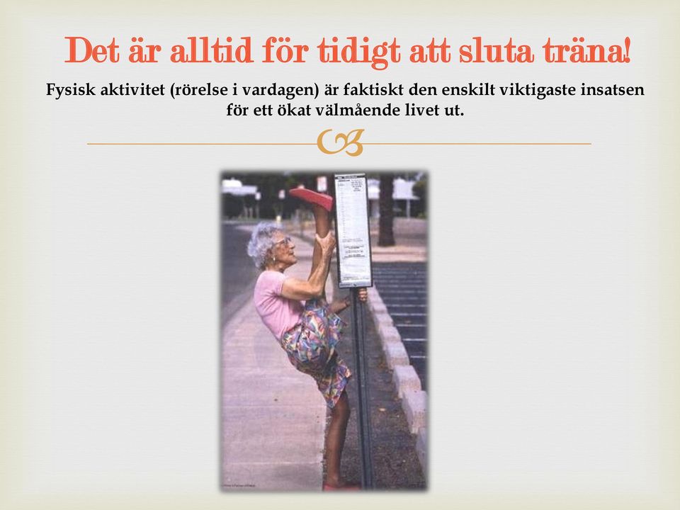 Fysisk aktivitet (rörelse i vardagen)