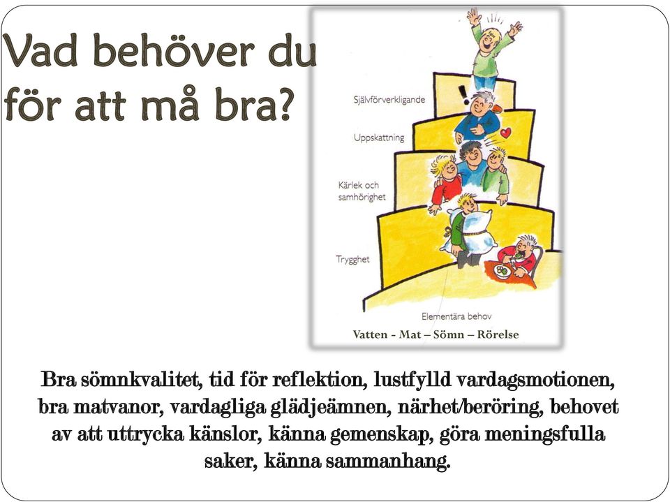 lustfylld vardagsmotionen, bra matvanor, vardagliga glädjeämnen,